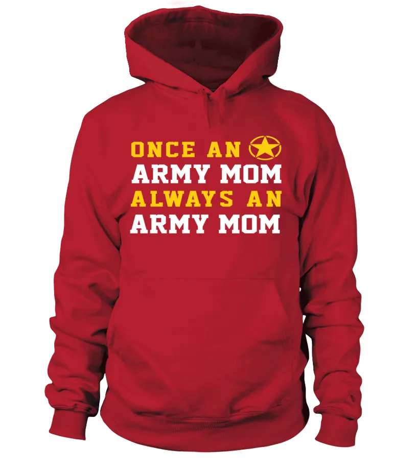 Army Mom Once Always T-shirts