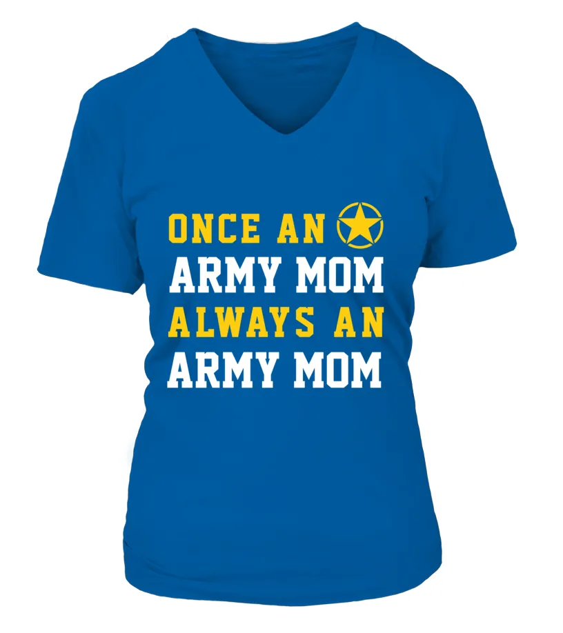Army Mom Once Always T-shirts