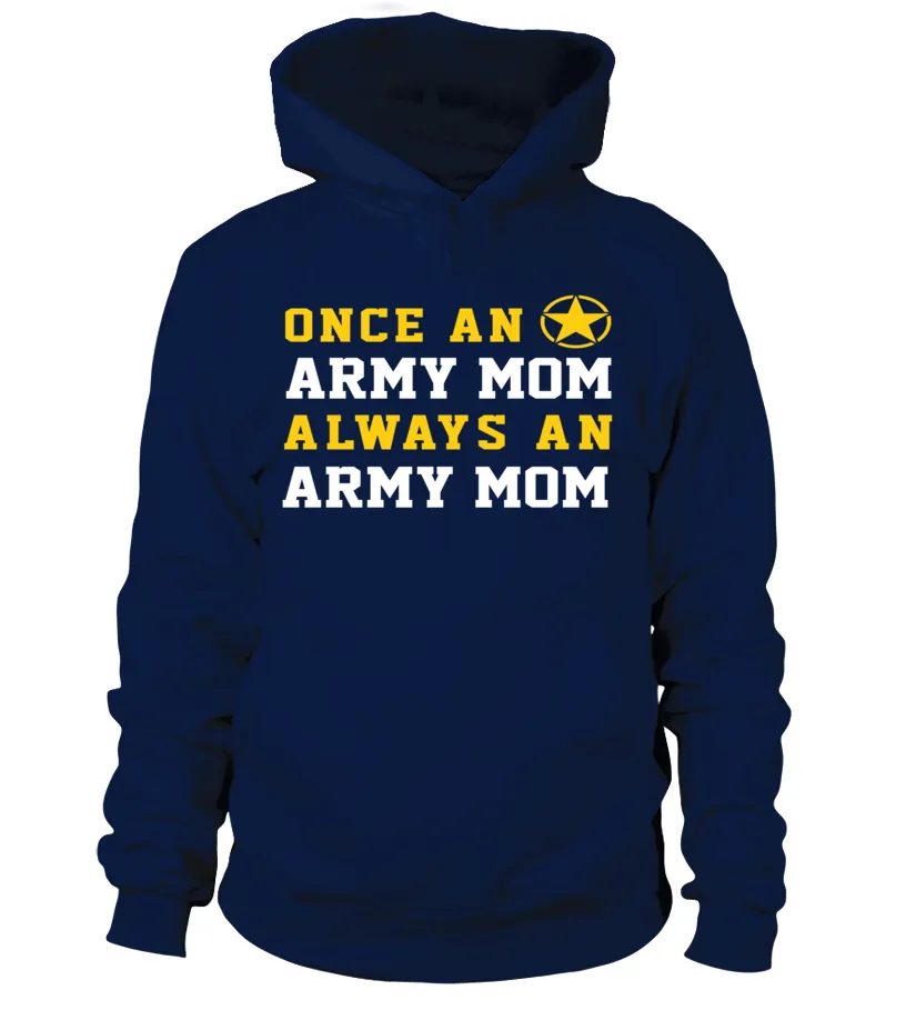 Army Mom Once Always T-shirts