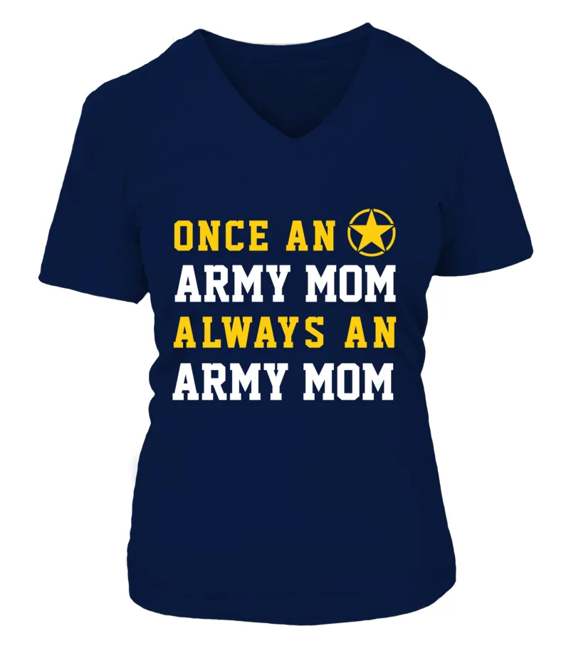 Army Mom Once Always T-shirts