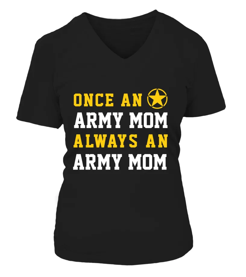 Army Mom Once Always T-shirts