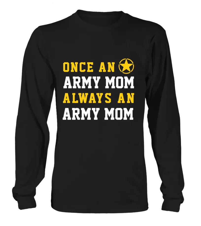 Army Mom Once Always T-shirts