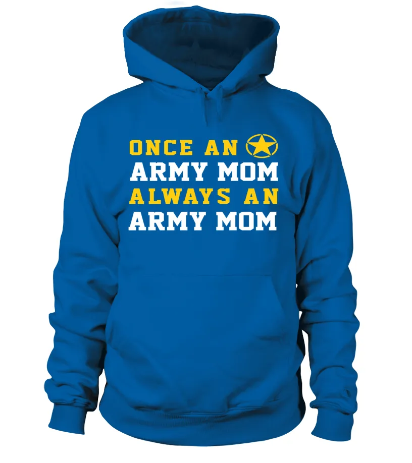 Army Mom Once Always T-shirts