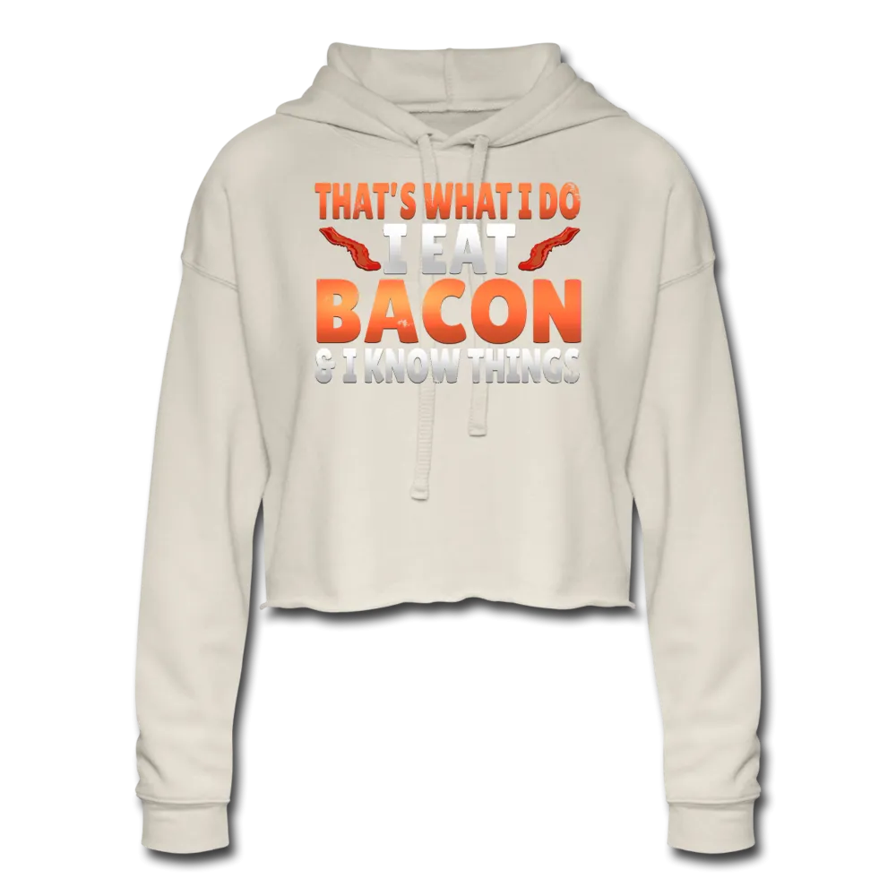 Funny I Eat Bacon And Know Things Bacon Lover Women's Cropped Hoodie